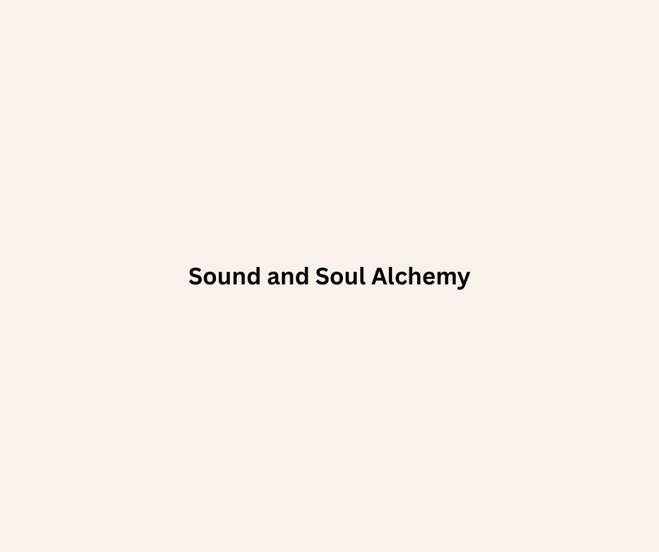 Sound and Soul Alchemy
